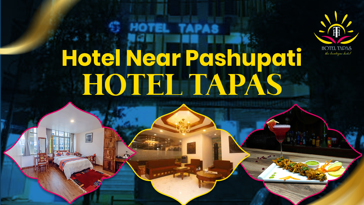 Hotel Near Pashupati | Hotel Tapas