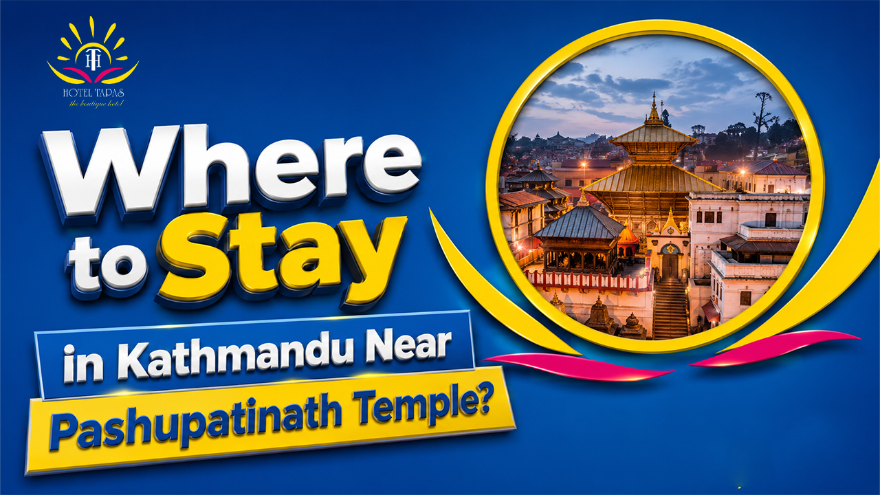 Where to Stay in Kathmandu Near Pashupatinath Temple?